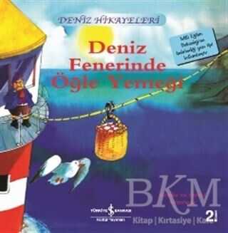 Deniz Fenerinde Öğle Yemeği - Deniz Hikayeleri - İş Bankası Kültür Yayınları
