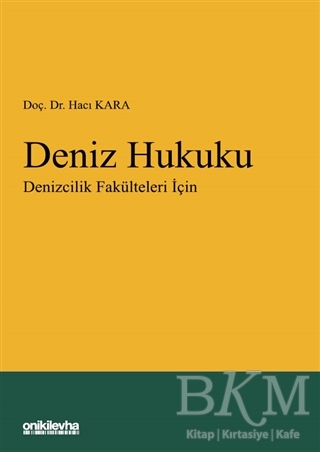 Deniz Hukuku - Denizcilik Fakülteleri İçin - On İki Levha Yayınları