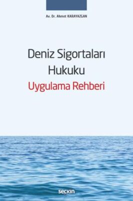 Deniz Sigortaları Hukuku Uygulama Rehberi - 1
