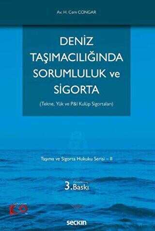 Deniz Taşımacılığında Sorumluluk ve Sigorta - Seçkin Yayıncılık