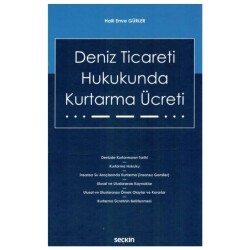 Deniz Ticareti Hukukunda Kurtarma Ücreti - Seçkin Yayıncılık