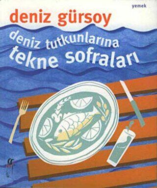 Deniz Tutkunlarına Tekne Sofraları kapağı