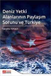 Deniz Yetki Alanlarının Paylaşım Sorunu ve Türkiye - Pegem Akademi Yayıncılık