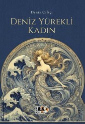 Deniz Yürekli Kadın - Tilki Kitap