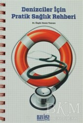 Denizciler İçin Pratik Sağlık Rehberi - Naviga Yayınları