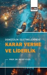 Denizcilik İşletmelerinde Karar Verme ve Liderlik - Eğitim Yayınevi - Bilimsel Eserler