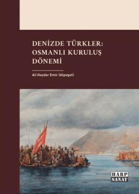 Denizde Türkler: Osmanlı Kuruluş Dönemi - 1