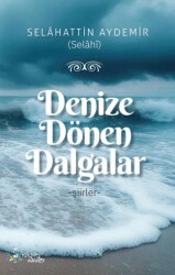 Denize Dönen Dalgalar - Şiirler - Kültür Ajans Yayınları