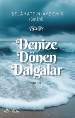 Denize Dönen Dalgalar - Şiirler - 1