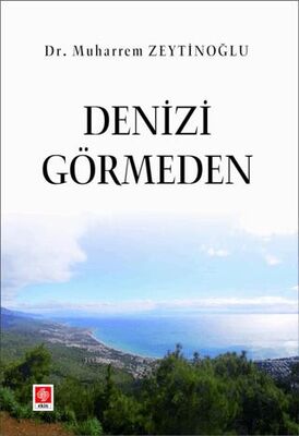 Denizi Görmeden - 1