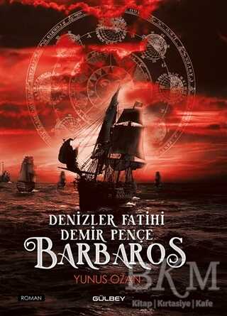 Denizler Fatihi Demir Pençe Barbaros - Gülbey Yayınları