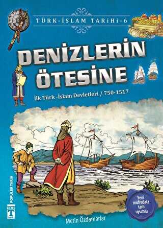 Denizlerin Ötesine - Türk - İslam Tarihi 6