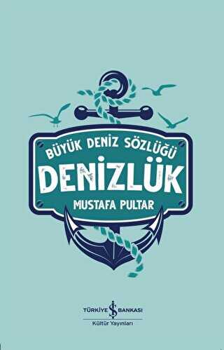 Denizlük - Büyük Deniz Sözlüğü - İş Bankası Kültür Yayınları