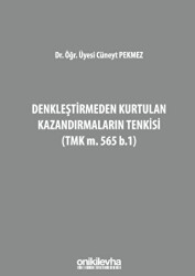 Denkleştirmeden Kurtulan Kazandırmaların Tenkisi TMK m. 565 b.1 - On İki Levha Yayınları