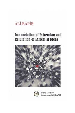 Denunciation of Extremism And refutation of Extremist İdeas