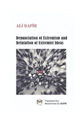 Denunciation of Extremism And refutation of Extremist İdeas - Mütercim Kitap