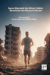 Deprem Bölgesindeki Spor Bilimleri Fakültesi Öğrencilerinin Afet Okuryazarlık Düzeyleri - Gazi Kitabevi