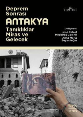 Deprem Sonrası Antakya: Tanıklıklar, Miras ve Gelecek - 1