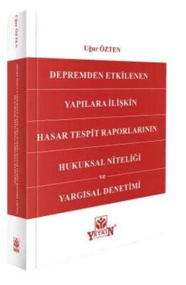 Depremden Etkilenen Yapılara İlişkin Hasar Tespit Raporlarının Hukuksal Niteliği ve Yargısal Denetim - 1