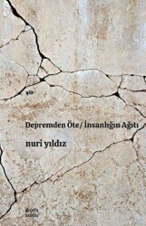 Depremden Öte - İnsanlığın Ağıtı - Çıra Yayınları