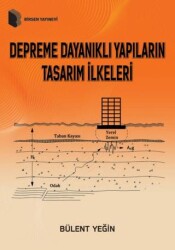 Depreme Dayanıklı Yapıların Tasarım İlkeleri - Birsen Yayınevi