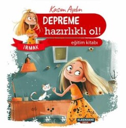 Depreme Hazırlıklı Ol! – Irmak - Klasikhane Çocuk