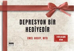 Depresyon Bir Hediyedir - Siyah Beyaz Yayınları