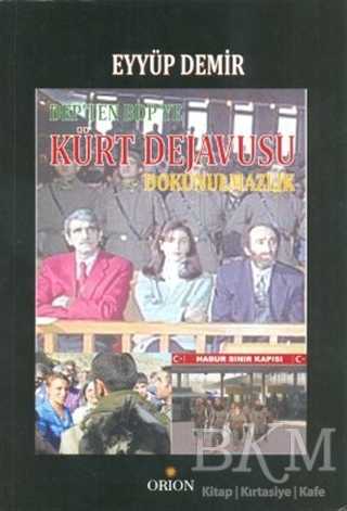 DEP’ten BDP’ye Kürt Dejavusu Dokunulmazlık - Orion Kitabevi
