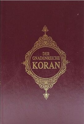 Der Gnadenreiche Koran Almanca Kur`an-ı Kerim Meali