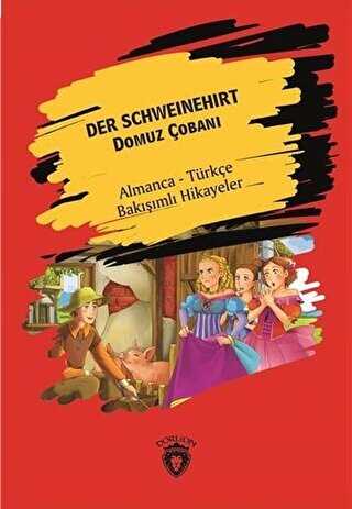 Der Schweinehirt Domuz Çobanı - Almanca - Türkçe Bakışımlı Hikayeler