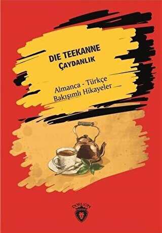 Die Teekanne Çaydanlık - Almanca - Türkçe Bakışımlı Hikayeler