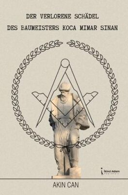 Der Verlorene Schadel Des Baumeisters Koca Mimar Sinan - 1