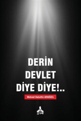 Derin Devlet Diye Diye!.. - Sonçağ Yayınları