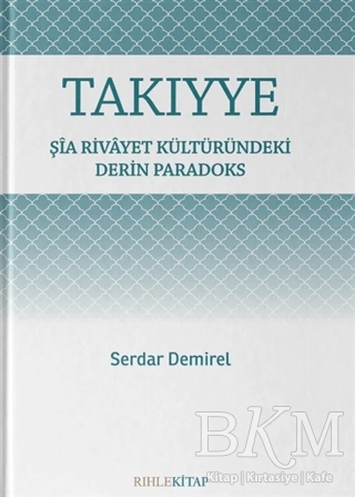 Takıyye: Şia Rivayet Kültüründeki Derin Paradoks - Rıhle Kitap