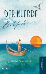 Derinlerde Bir Yerde - Kitap Müptelası Yayınları