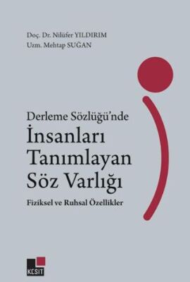 Derleme Sözlüğünde İnsanları Tanımlayan Söz Varlığı Fiziksel ve Ruhsal Özellikler - 1