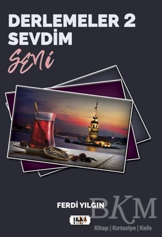 Derlemeler 2 - Sevdim Seni - Tilki Kitap