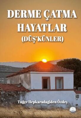 Derme Çatma Hayatlar Düş’künler - 1