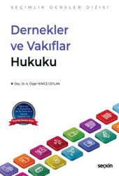 Dernekler ve Vakıflar Hukuku - Seçkin Yayıncılık