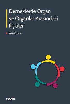 Derneklerde Organ ve Organlar Arasındaki İlişkiler - 1