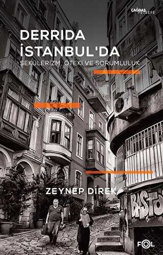 Derrida İstanbul`da - Sekülerizm, Öteki ve Sorumluluk