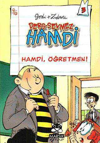 Ders Sevmez Hamdi 3 - Hamdi, Öğretmen! - Marsık Kitap