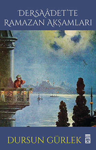 Dersaadet`te Ramazan Akşamları - Timaş Tarih