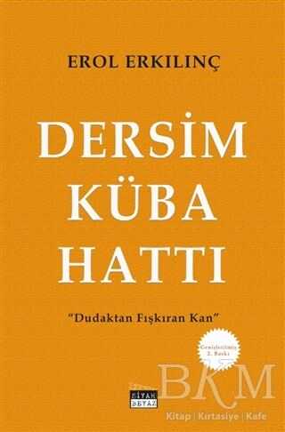 Dersim Küba Hattı - Siyah Beyaz Yayınları