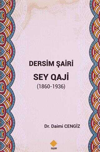 Dersim Şairi Sey Qaji 1860-1936