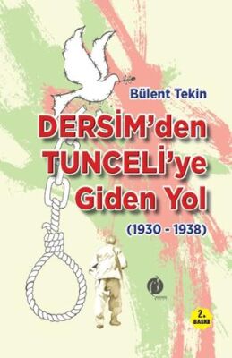 Dersim’den Tunce’liye Giden Yol 1930-1938 - 1