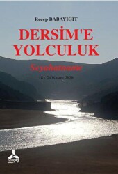 Dersim’e Yolculuk - Seyahatname - Sonçağ Yayınları