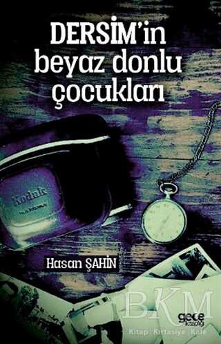 Dersim`in Beyaz Donlu Çocukları - Gece Kitaplığı