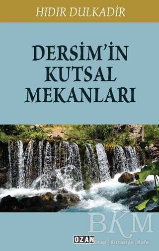 Dersim`in Kutsal Mekanları - Ozan Yayıncılık