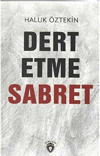Dert Etme Sabret - Dorlion Yayınları